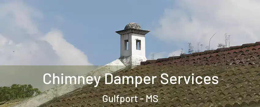  Chimney Damper Services Gulfport - MS
