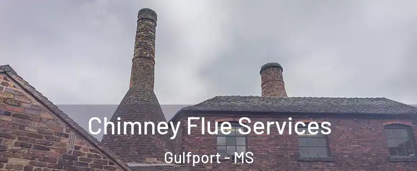  Chimney Flue Services Gulfport - MS