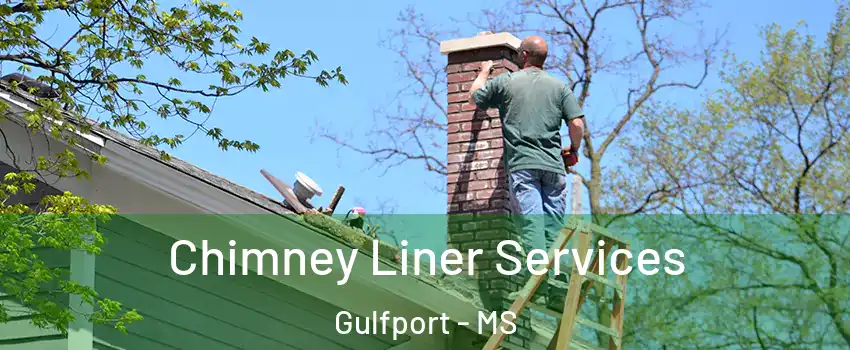  Chimney Liner Services Gulfport - MS
