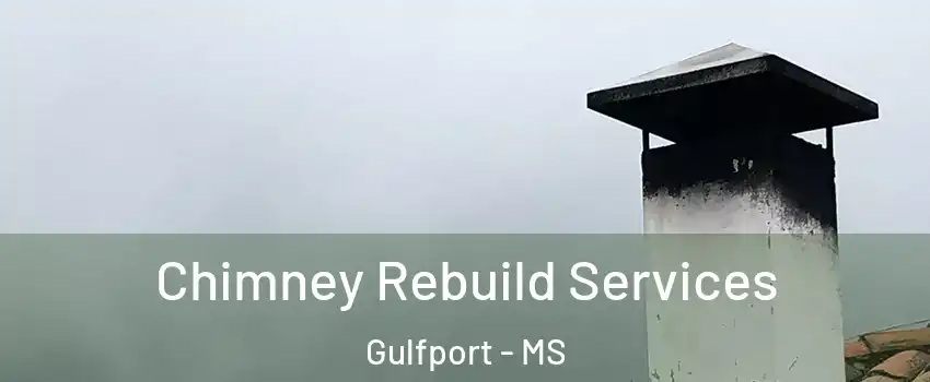  Chimney Rebuild Services Gulfport - MS