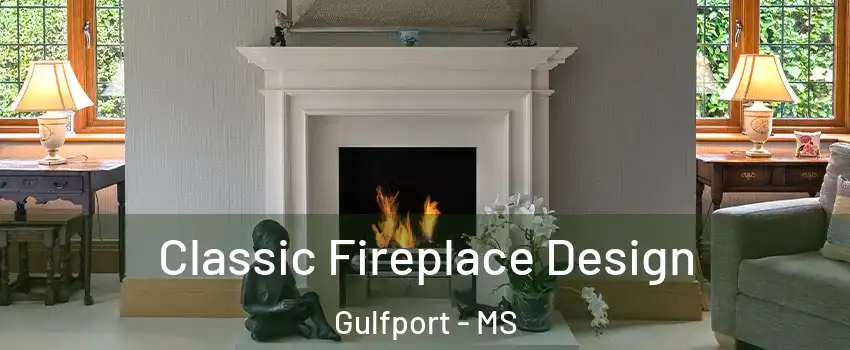  Classic Fireplace Design Gulfport - MS