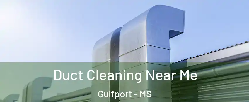  Duct Cleaning Near Me Gulfport - MS