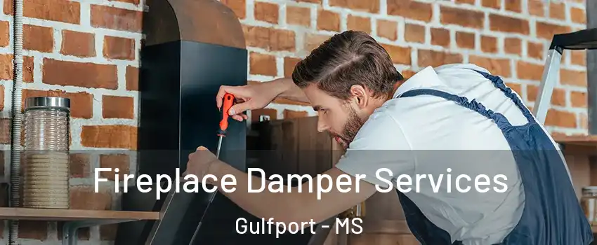  Fireplace Damper Services Gulfport - MS