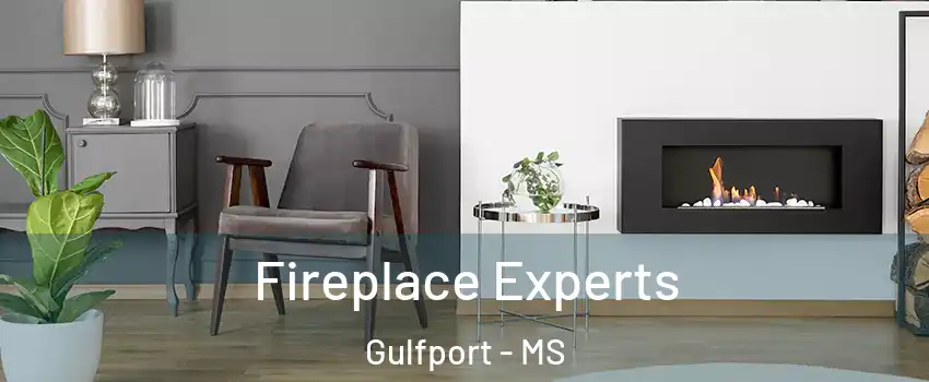  Fireplace Experts Gulfport - MS