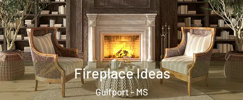  Fireplace Ideas Gulfport - MS