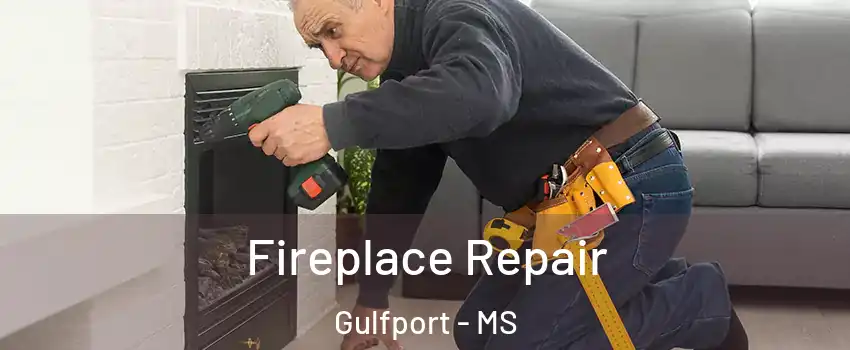  Fireplace Repair Gulfport - MS
