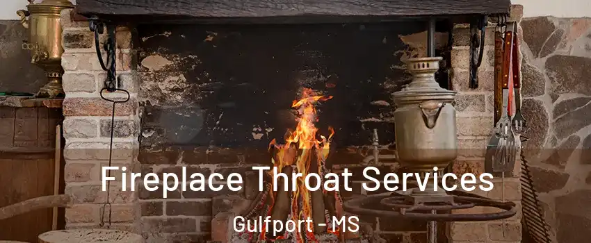 Fireplace Throat Services Gulfport - MS