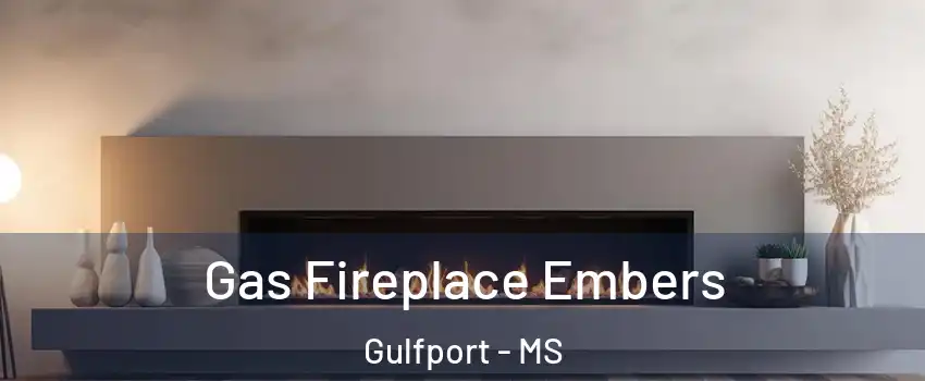  Gas Fireplace Embers Gulfport - MS