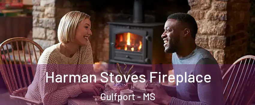  Harman Stoves Fireplace Gulfport - MS