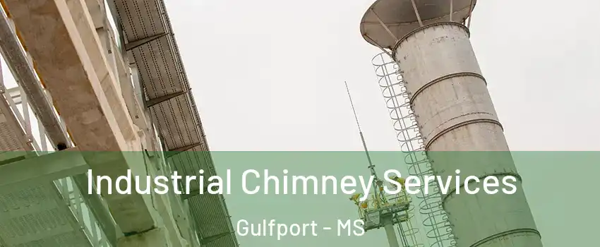  Industrial Chimney Services Gulfport - MS