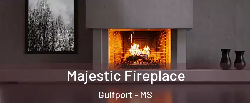  Majestic Fireplace Gulfport - MS