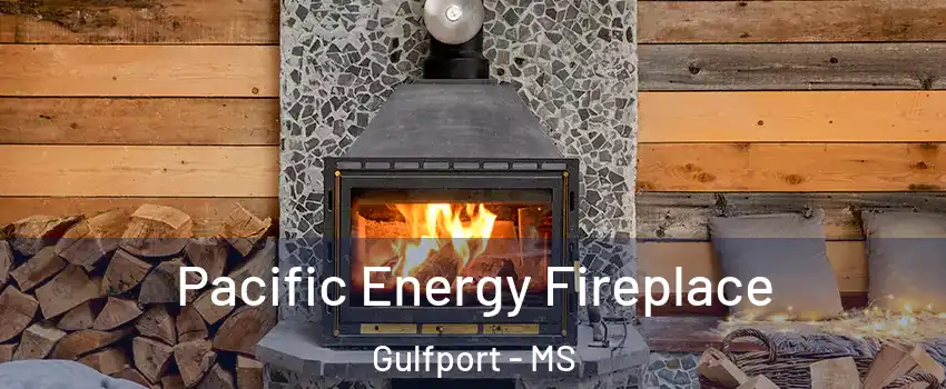  Pacific Energy Fireplace Gulfport - MS