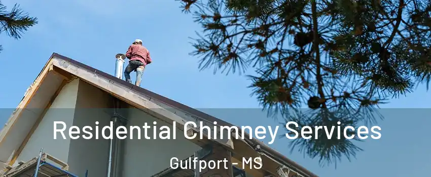  Residential Chimney Services Gulfport - MS