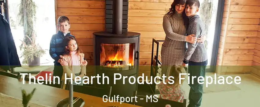  Thelin Hearth Products Fireplace Gulfport - MS