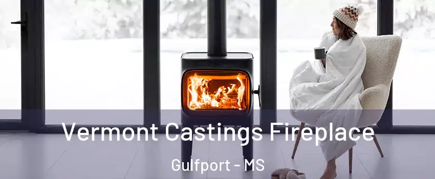  Vermont Castings Fireplace Gulfport - MS